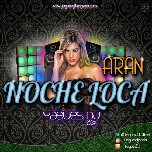 ARAN &#8211; NOCHE LOCA