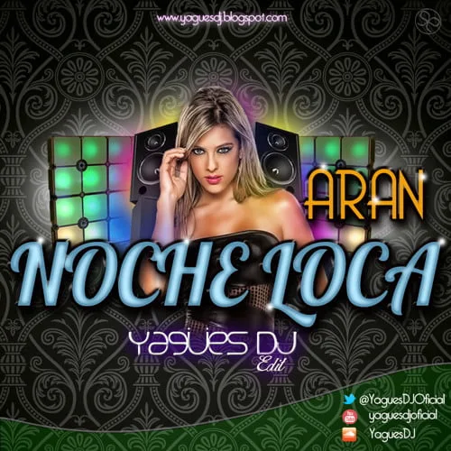 ARAN – NOCHE LOCA
